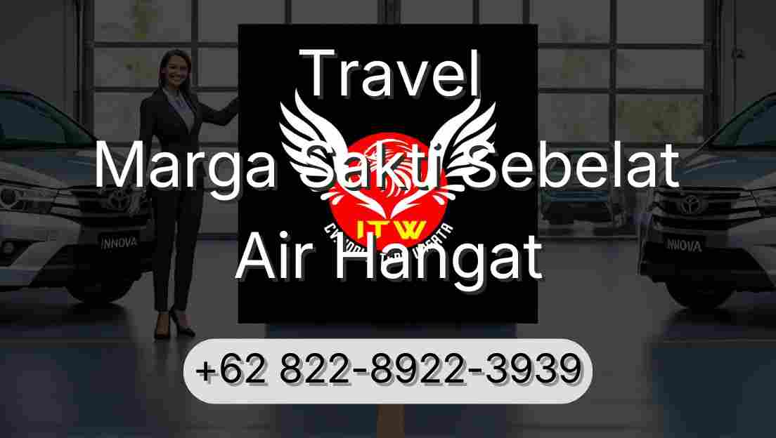 Travel Marga Sakti Sebelat Air Hangat