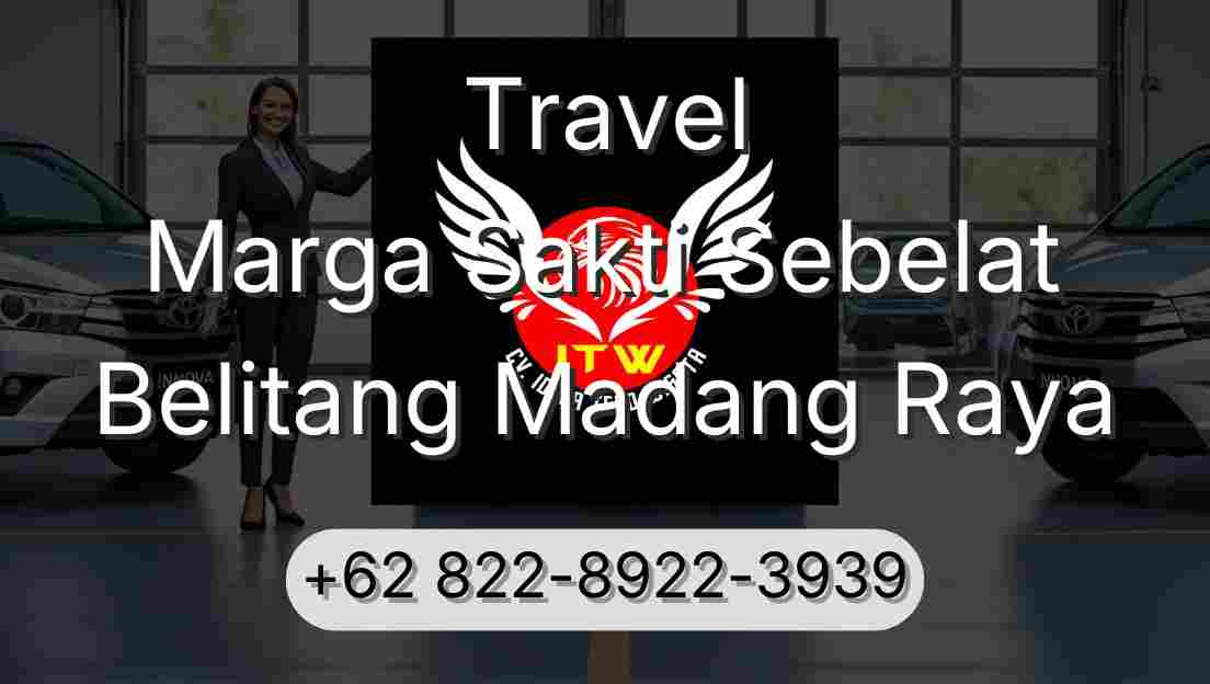 Travel Marga Sakti Sebelat Belitang Madang Raya