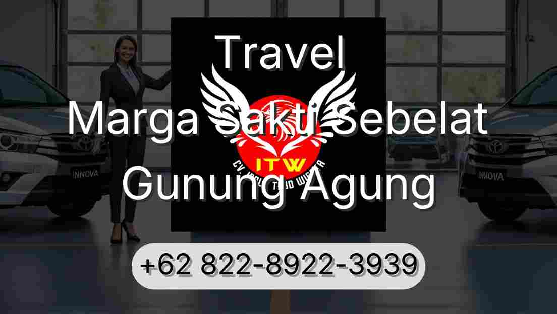 Travel Marga Sakti Sebelat Gunung Agung
