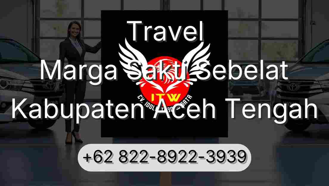 Travel Marga Sakti Sebelat Kabupaten Aceh Tengah