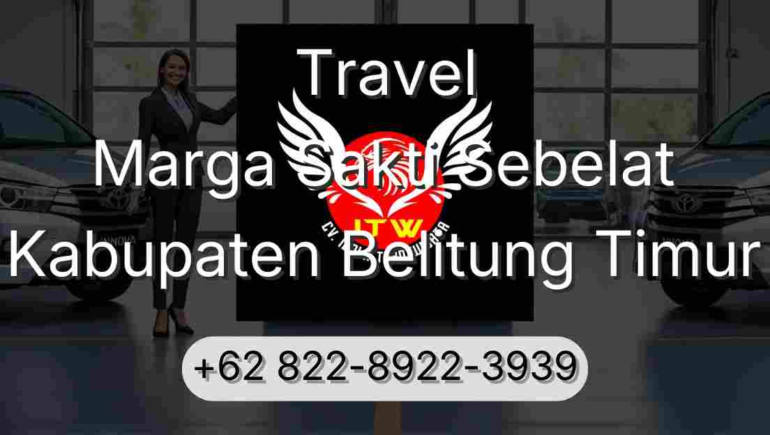 Travel Marga Sakti Sebelat Kabupaten Belitung Timur