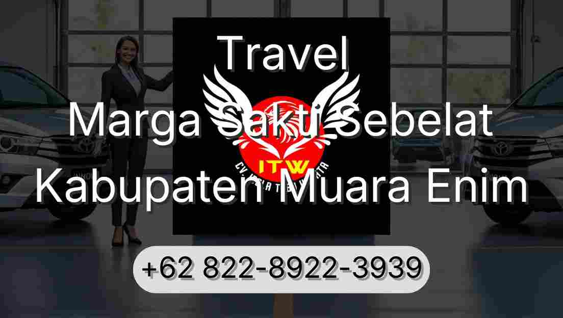 Travel Marga Sakti Sebelat Kabupaten Muara Enim