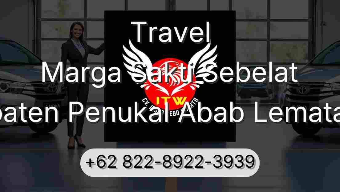 Travel Marga Sakti Sebelat Kabupaten Penukal Abab Lematang Ilir