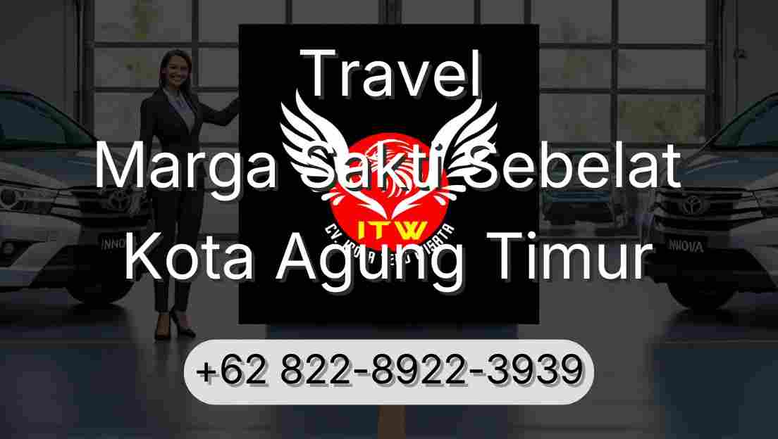Travel Marga Sakti Sebelat Kota Agung Timur