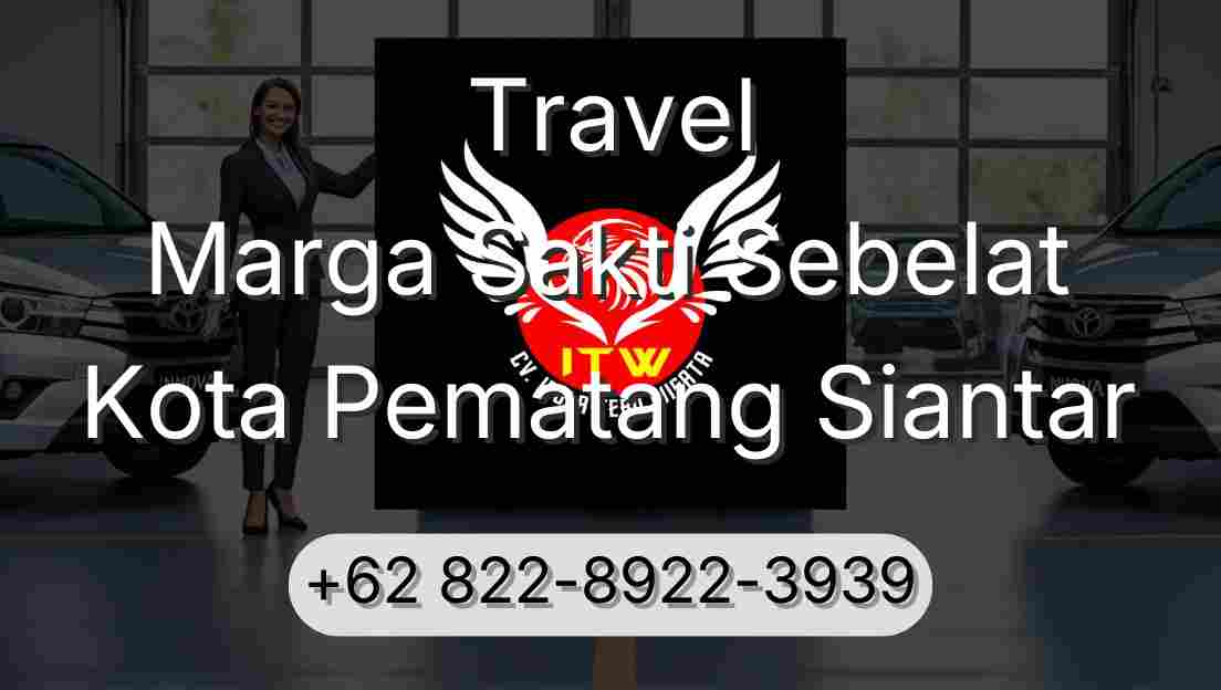 Travel Marga Sakti Sebelat Kota Pematang Siantar