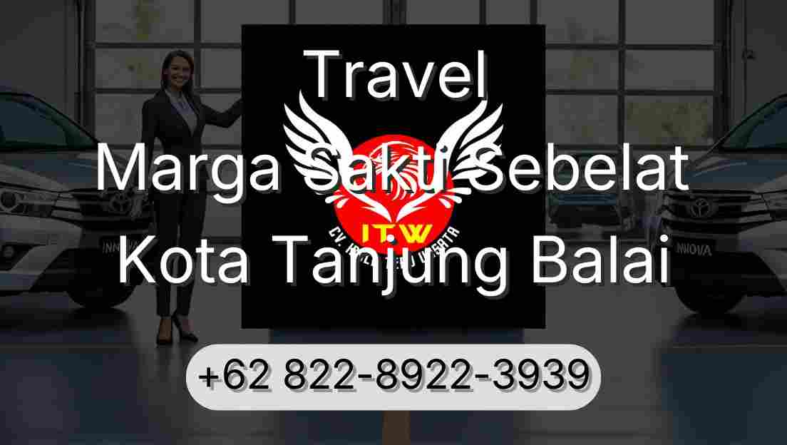 Travel Marga Sakti Sebelat Kota Tanjung Balai