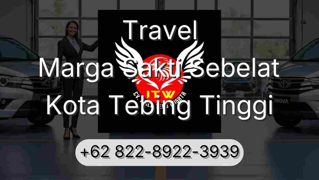 Travel Marga Sakti Sebelat Kota Tebing Tinggi