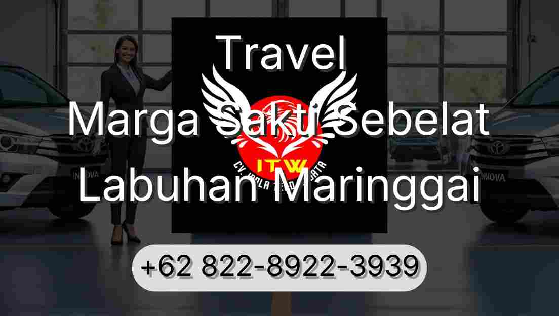 Travel Marga Sakti Sebelat Labuhan Maringgai