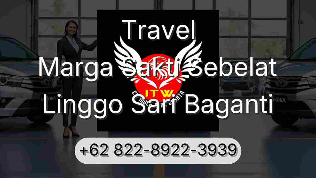 Travel Marga Sakti Sebelat Linggo Sari Baganti