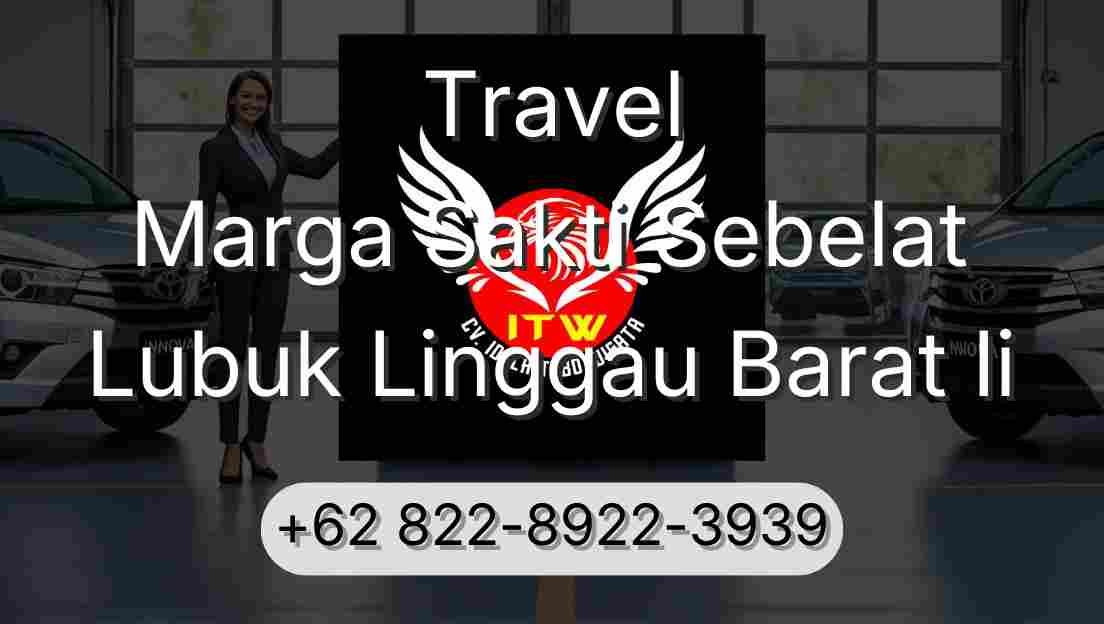 Travel Marga Sakti Sebelat Lubuk Linggau Barat Ii