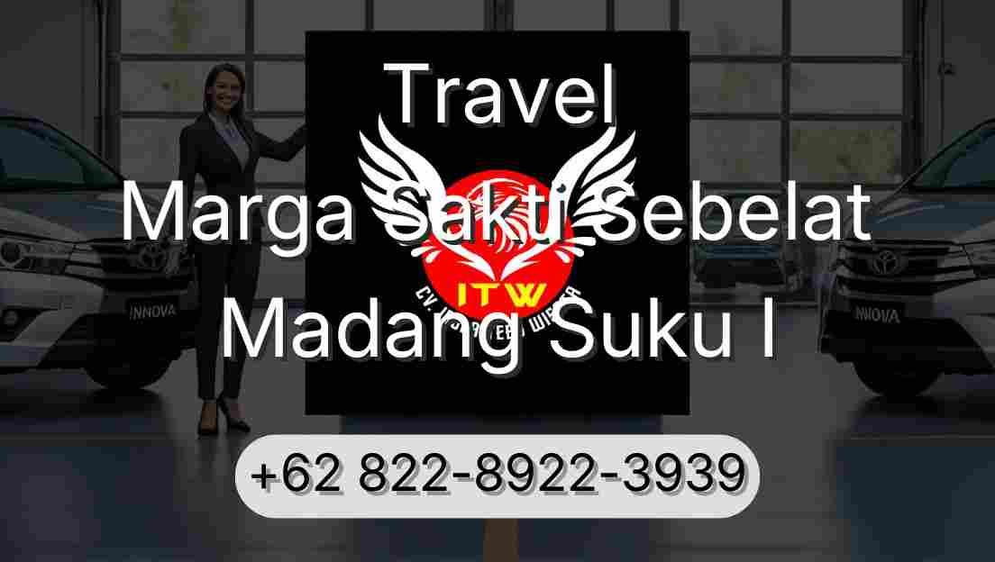 Travel Marga Sakti Sebelat Madang Suku I