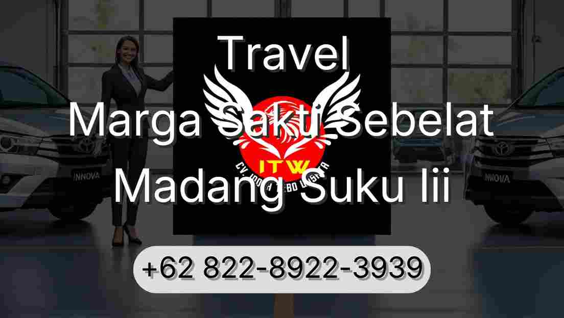 Travel Marga Sakti Sebelat Madang Suku Iii