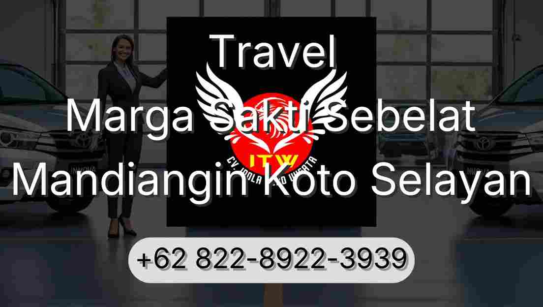 Travel Marga Sakti Sebelat Mandiangin Koto Selayan