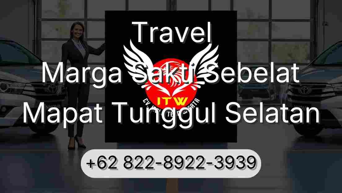 Travel Marga Sakti Sebelat Mapat Tunggul Selatan