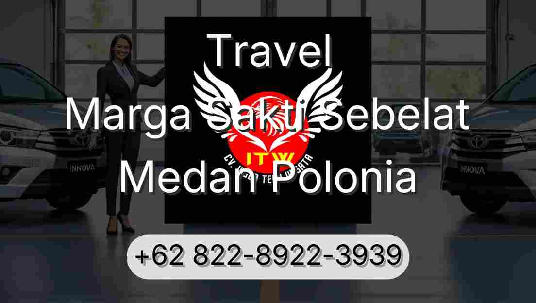 Travel Marga Sakti Sebelat Medan Polonia