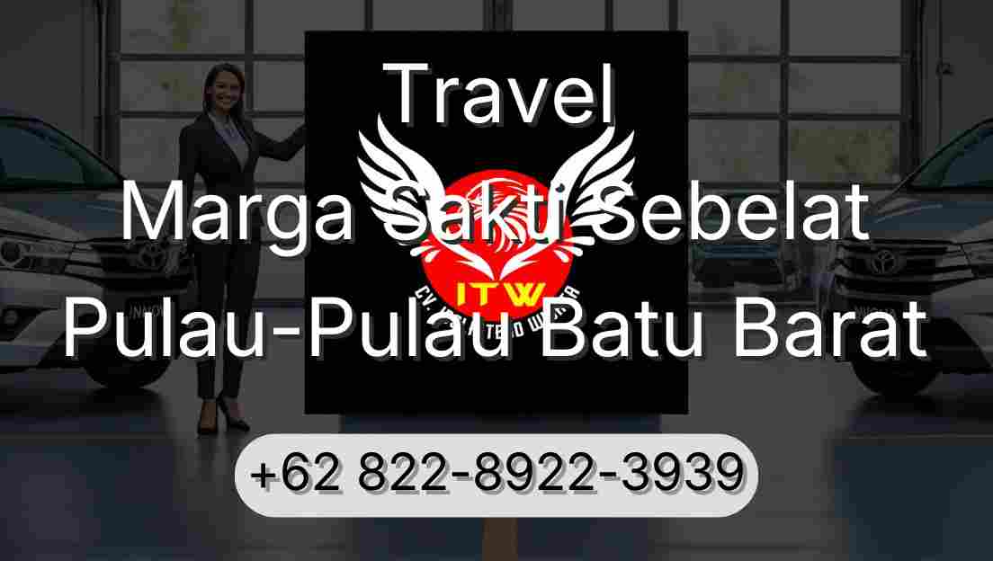 Travel Marga Sakti Sebelat Pulau-Pulau Batu Barat