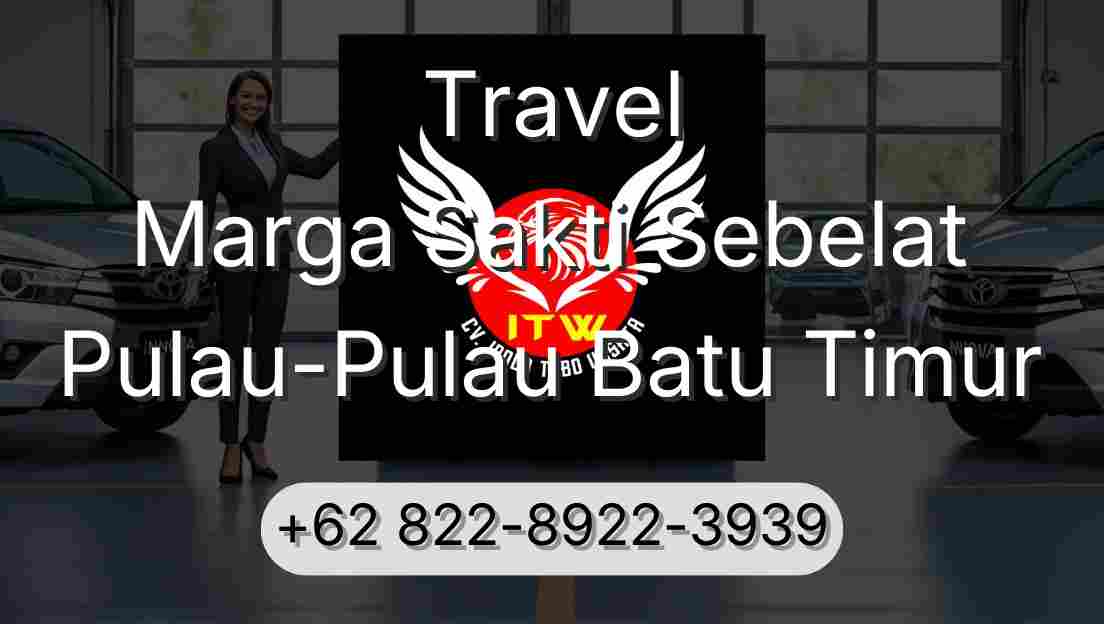 Travel Marga Sakti Sebelat Pulau-Pulau Batu Timur