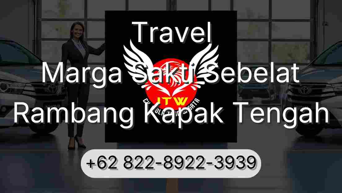 Travel Marga Sakti Sebelat Rambang Kapak Tengah