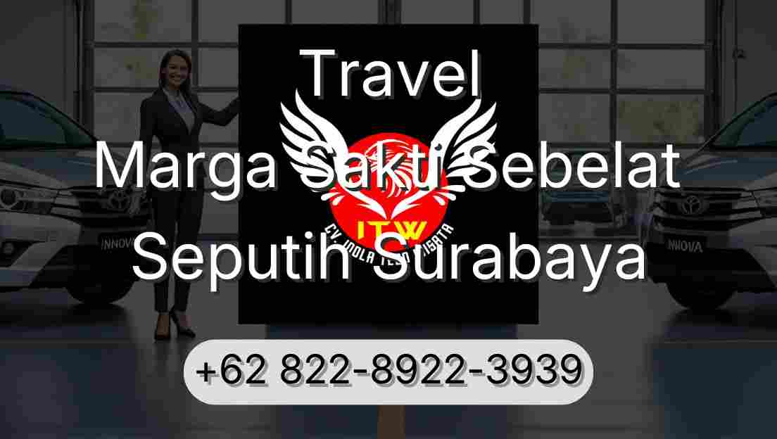 Travel Marga Sakti Sebelat Seputih Surabaya
