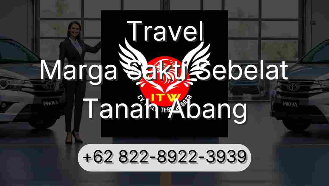 Travel Marga Sakti Sebelat Tanah Abang