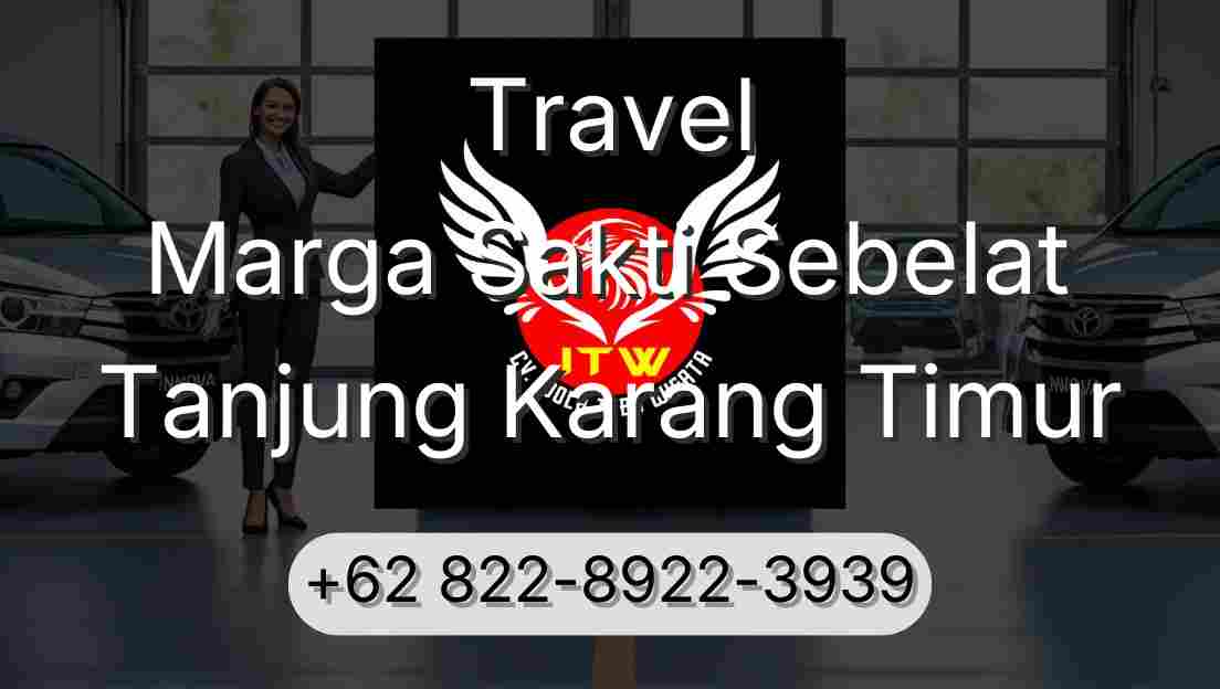 Travel Marga Sakti Sebelat Tanjung Karang Timur