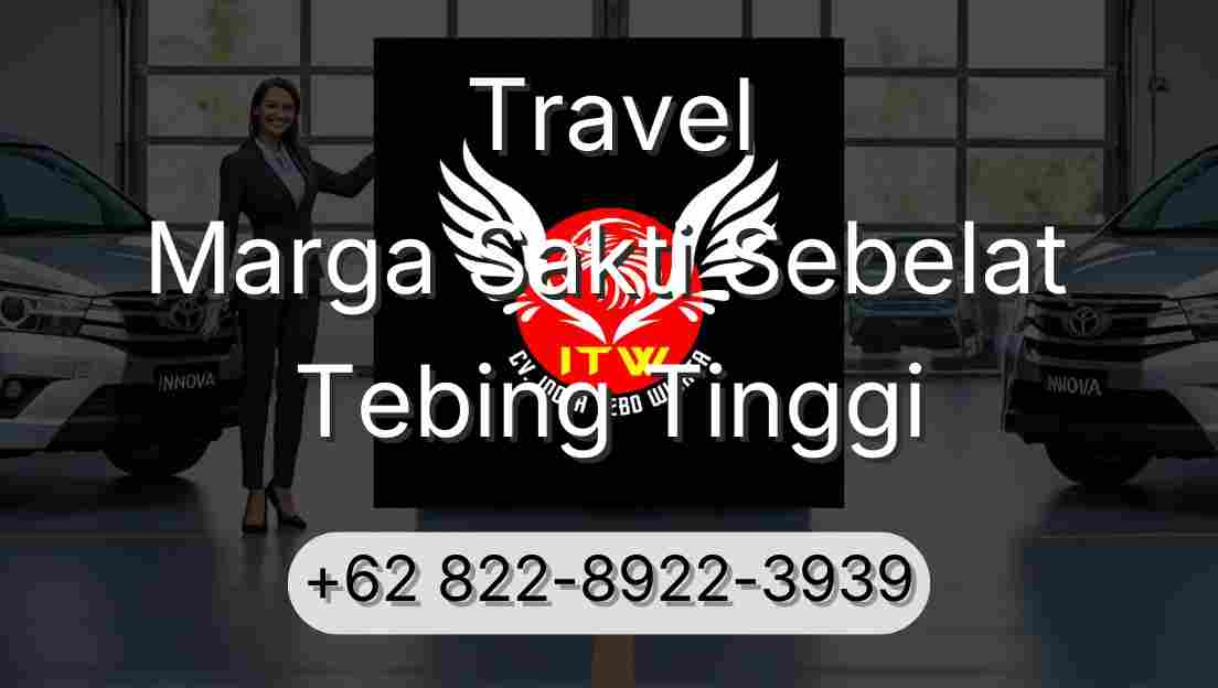 Travel Marga Sakti Sebelat Tebing Tinggi