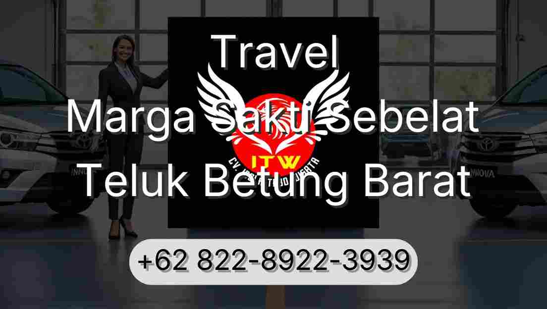 Travel Marga Sakti Sebelat Teluk Betung Barat