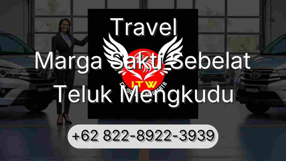 Travel Marga Sakti Sebelat Teluk Mengkudu