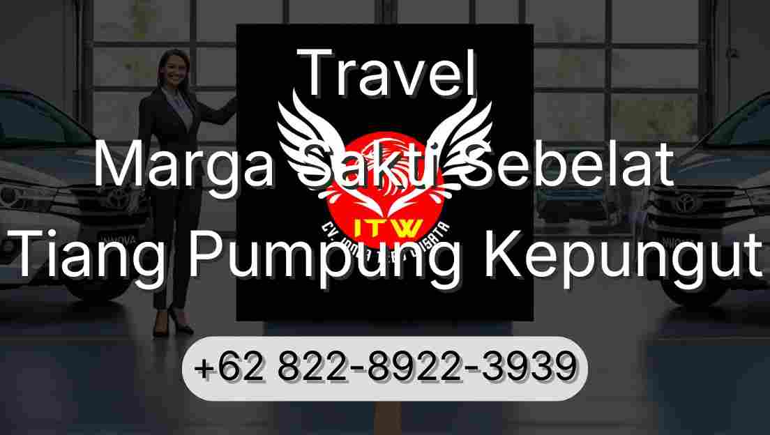 Travel Marga Sakti Sebelat Tiang Pumpung Kepungut