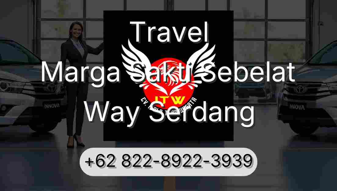 Travel Marga Sakti Sebelat Way Serdang