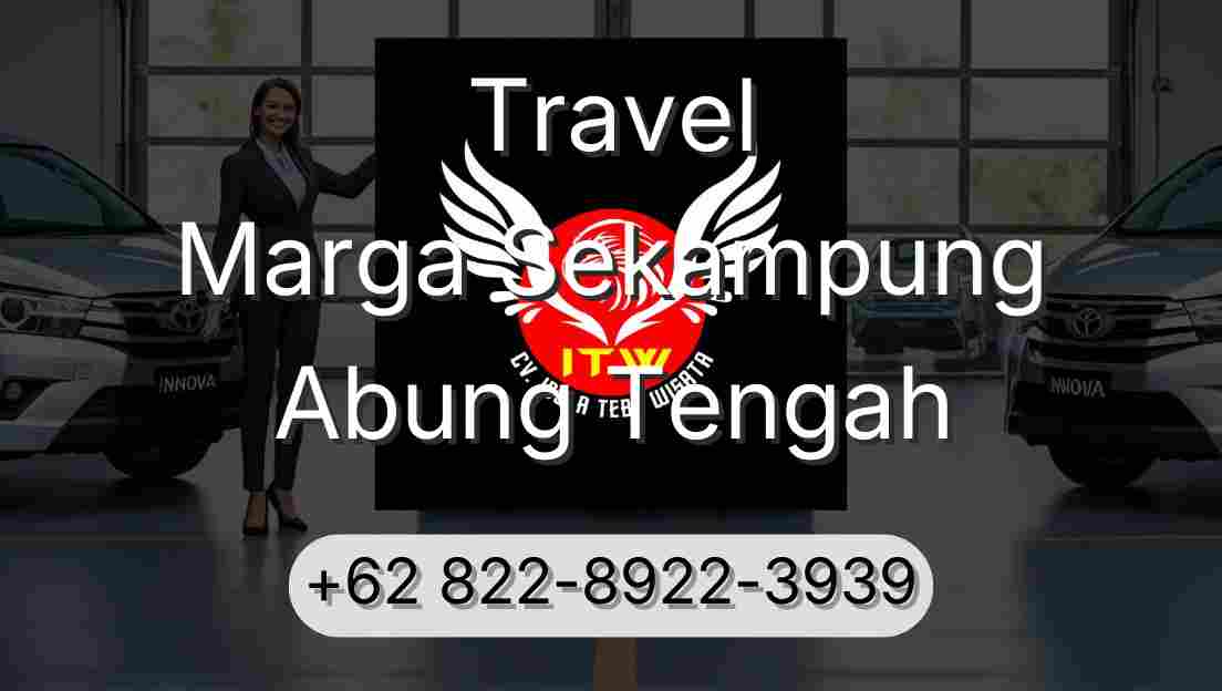 Travel Marga Sekampung Abung Tengah