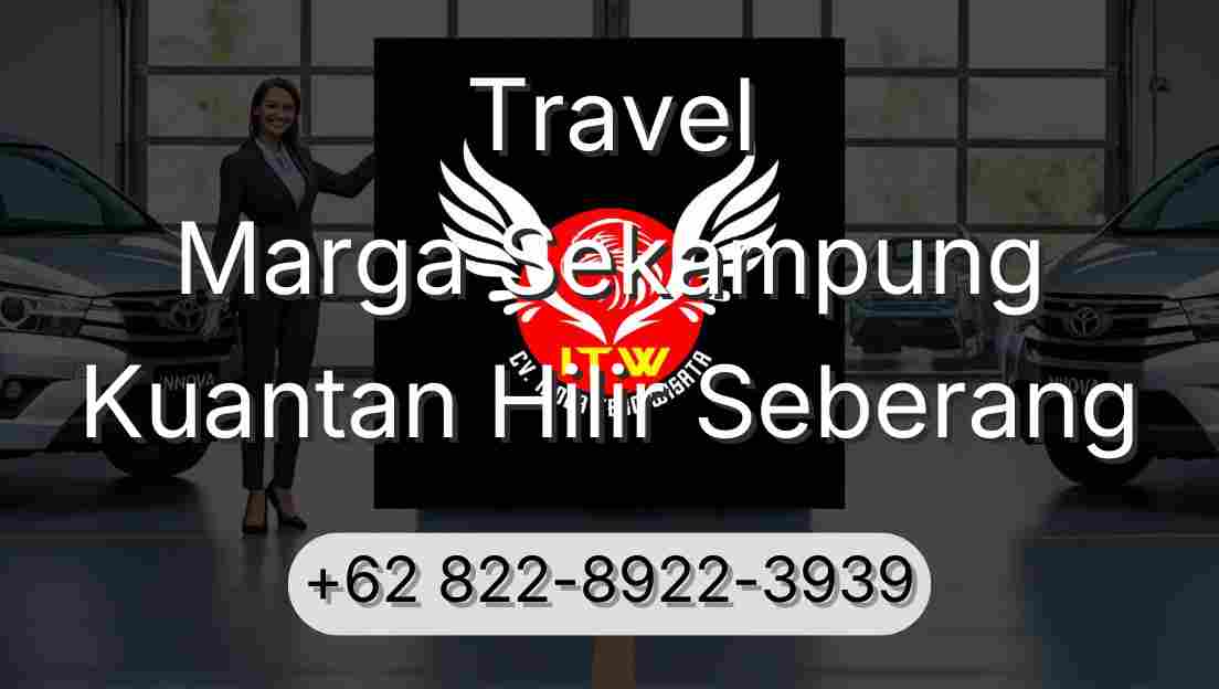 Travel Marga Sekampung Kuantan Hilir Seberang