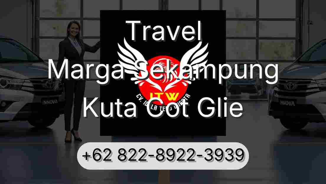 Travel Marga Sekampung Kuta Cot Glie
