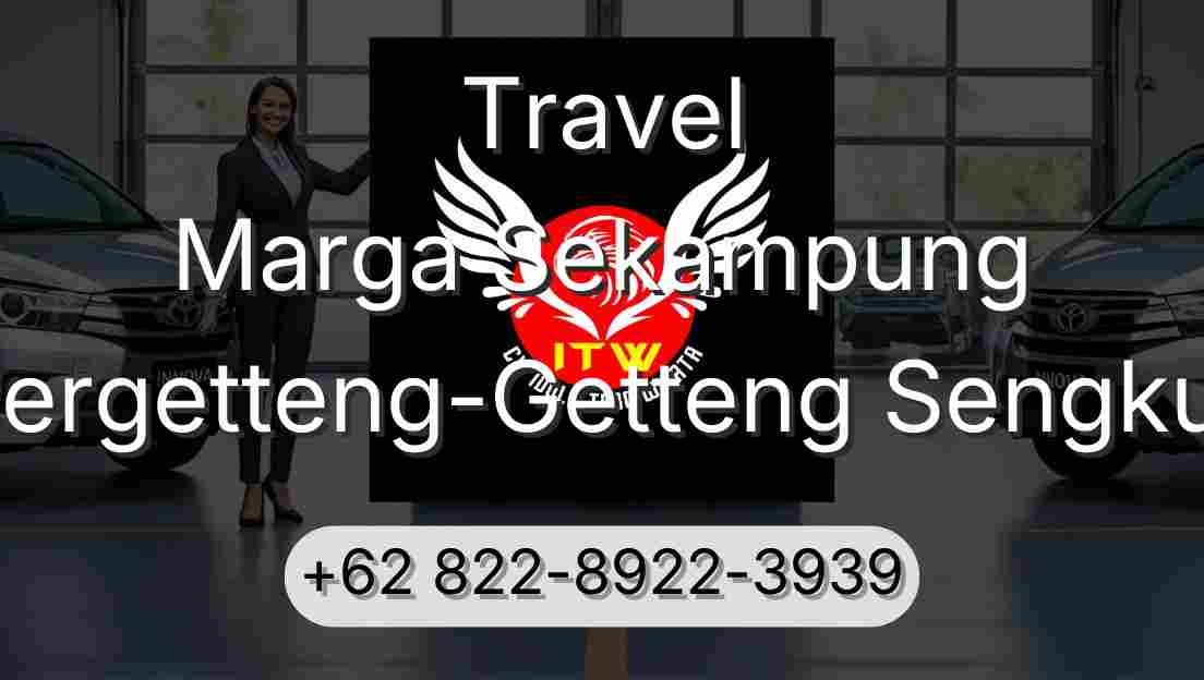 Travel Marga Sekampung Pergetteng-Getteng Sengkut