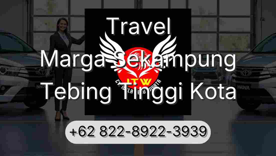 Travel Marga Sekampung Tebing Tinggi Kota