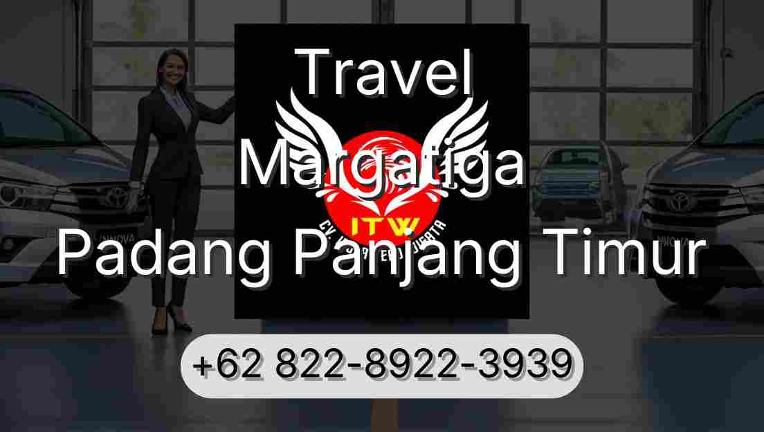 Travel Margatiga Padang Panjang Timur