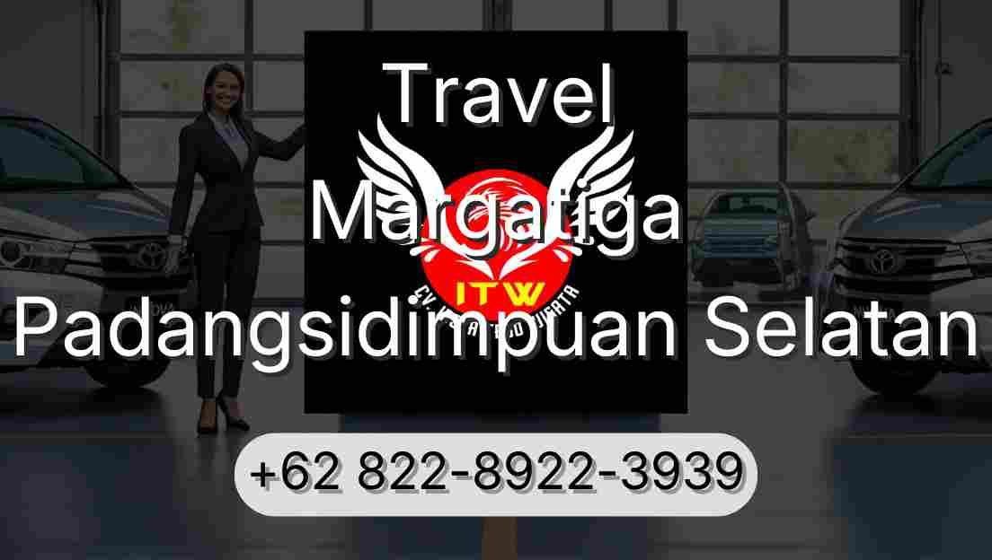 Travel Margatiga Padangsidimpuan Selatan
