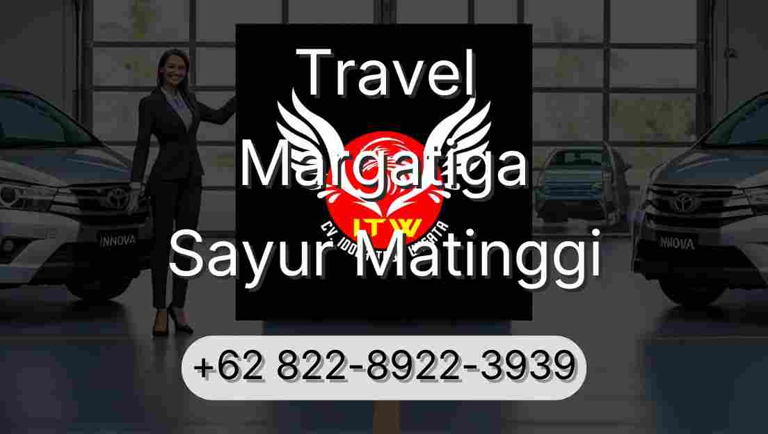 Travel Margatiga Sayur Matinggi