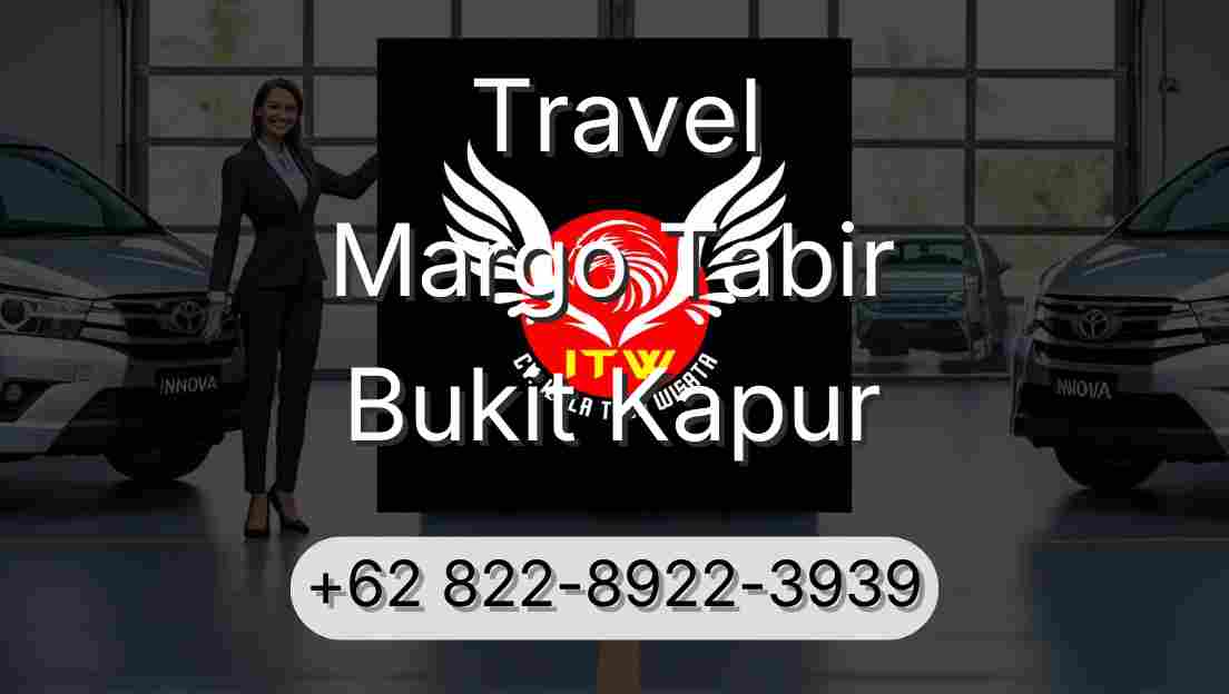 Travel Margo Tabir Bukit Kapur