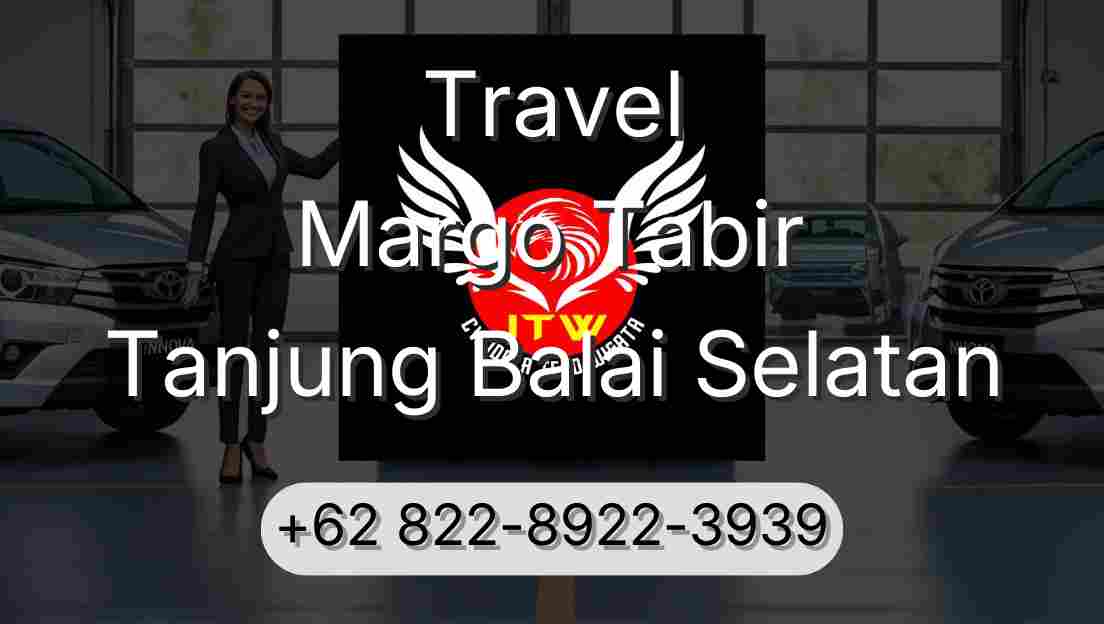 Travel Margo Tabir Tanjung Balai Selatan