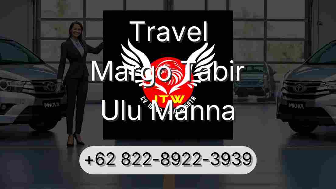 Travel Margo Tabir Ulu Manna