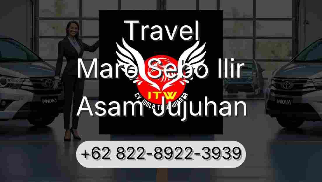 Travel Maro Sebo Ilir Asam Jujuhan