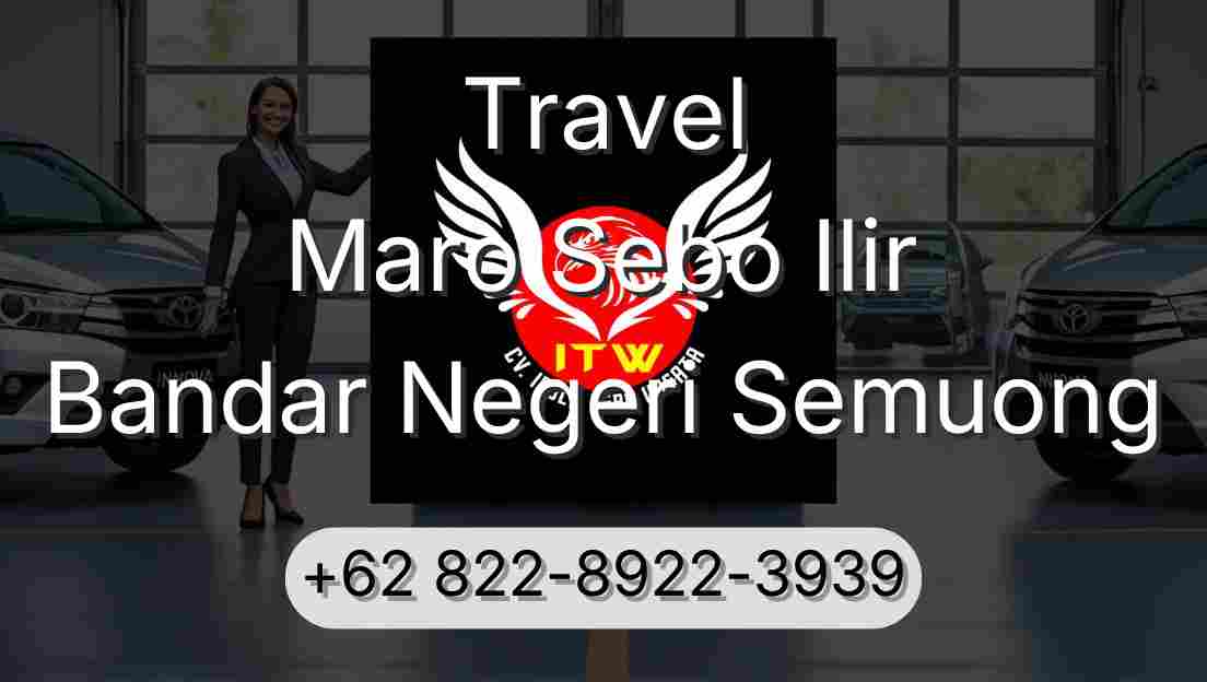 Travel Maro Sebo Ilir Bandar Negeri Semuong