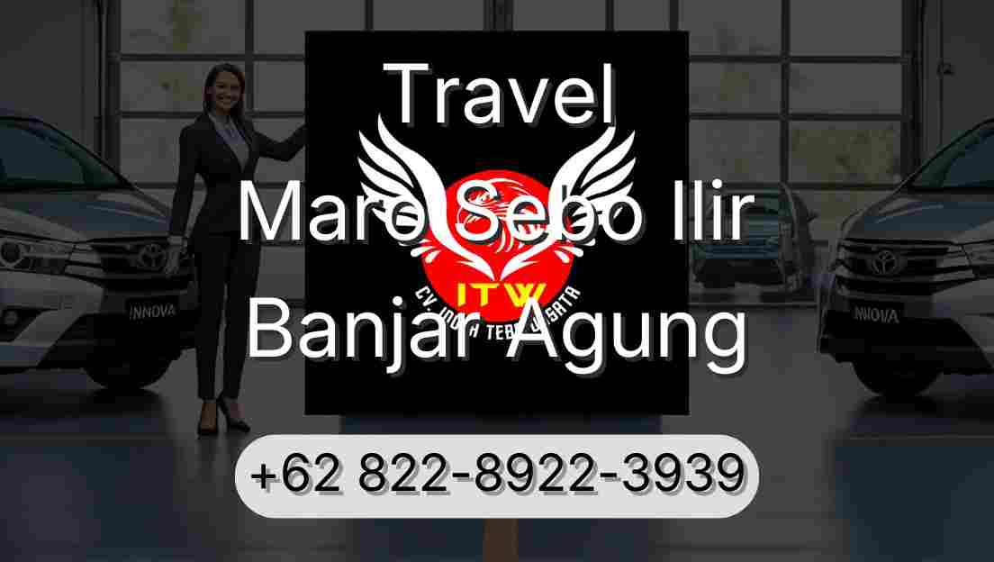 Travel Maro Sebo Ilir Banjar Agung
