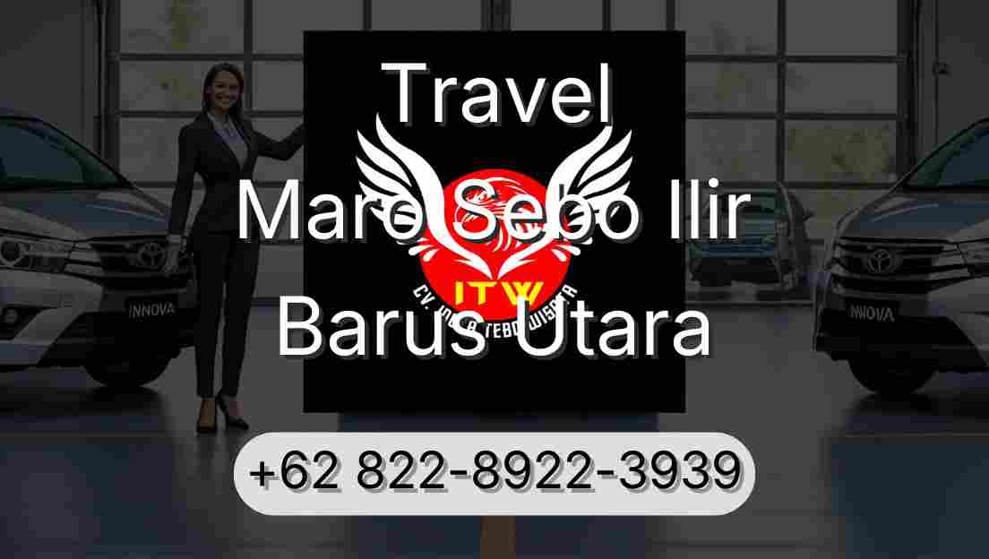 Travel Maro Sebo Ilir Barus Utara