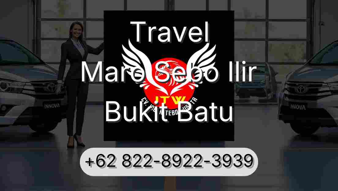 Travel Maro Sebo Ilir Bukit Batu