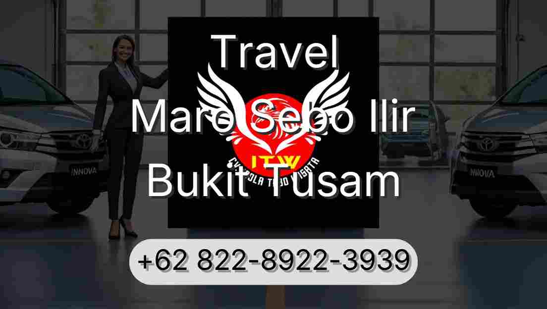Travel Maro Sebo Ilir Bukit Tusam