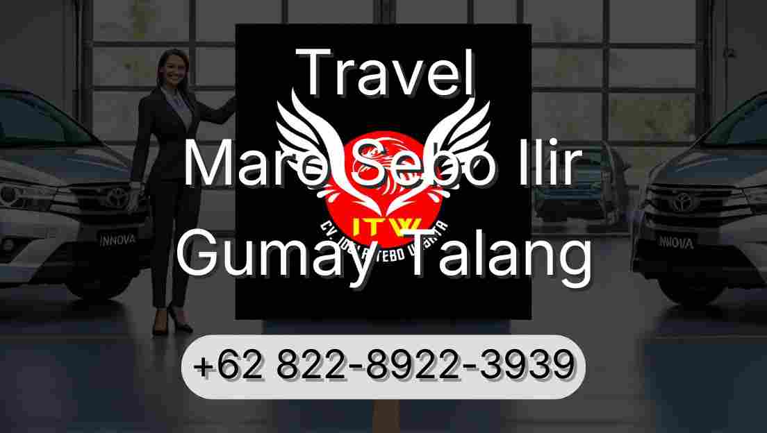 Travel Maro Sebo Ilir Gumay Talang