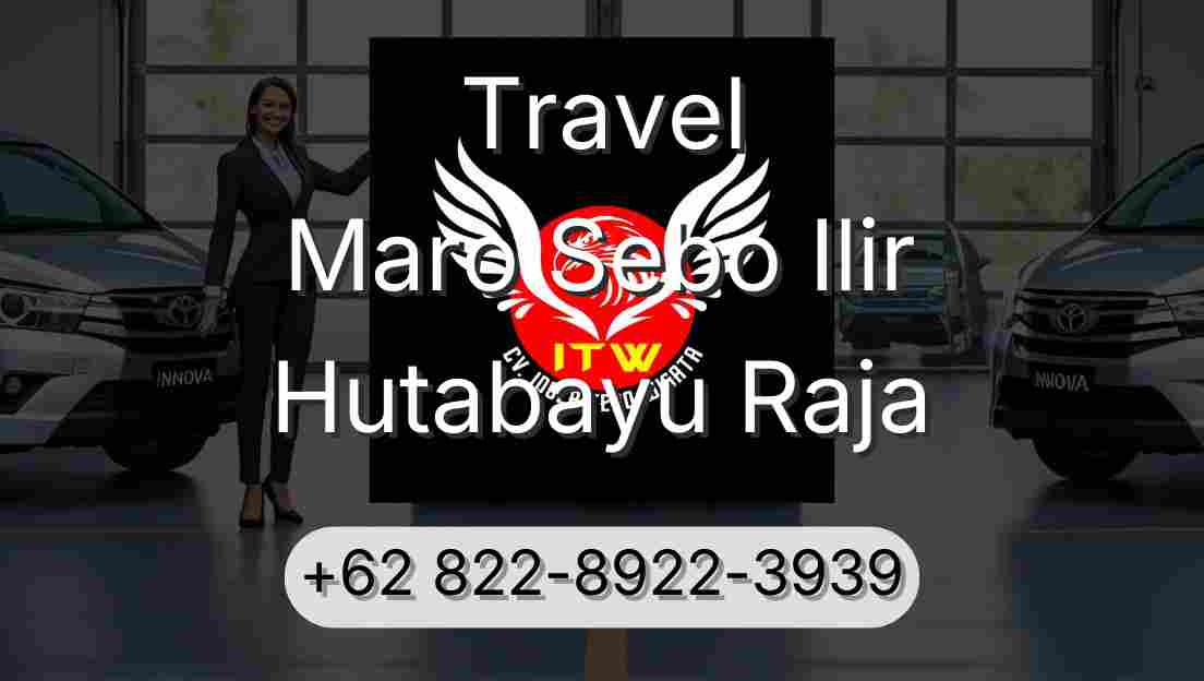 Travel Maro Sebo Ilir Hutabayu Raja