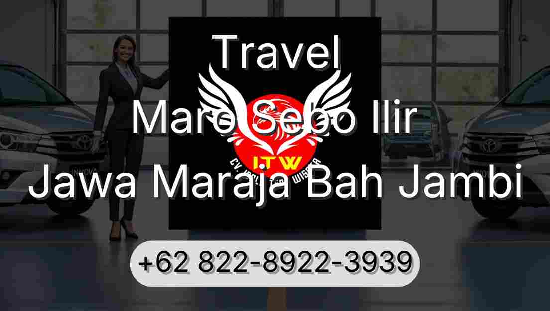 Travel Maro Sebo Ilir Jawa Maraja Bah Jambi